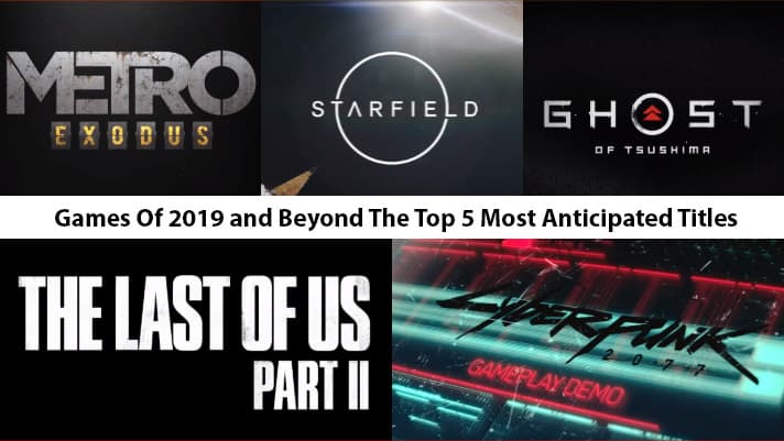 Games-Of-2019-and-Beyond-The-Top-5-Most-Anticipated-Titles